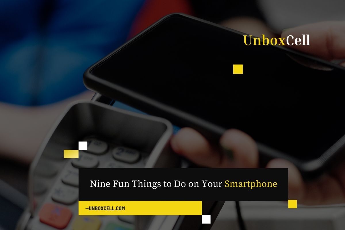 Nine Fun Things to Do on Your Smartphone